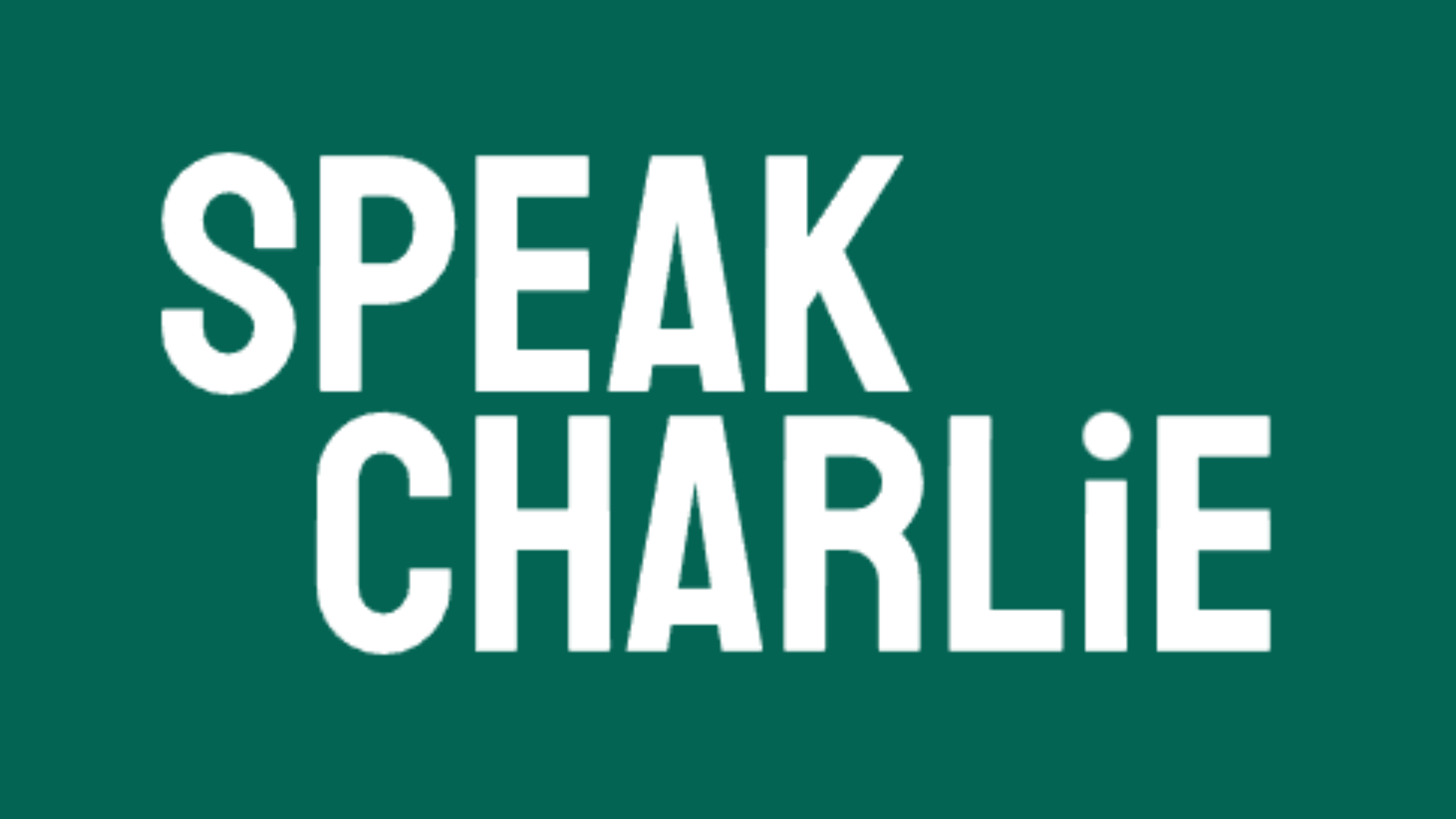 Speak Charlie