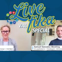 Cecilia Borglin, Generalsekreterare Svenskar i Världen intervjuar Samuel Gonzalez Westling, gruppledare för Vänsterpartiet. Logotyp Livefika Valspecial